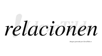 Relacionen  no lleva tilde con vocal tónica en la «o»