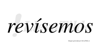 Revísemos lleva tilde con vocal tónica en la «i»