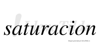 Saturacion no lleva tilde con vocal tónica en la segunda «a»