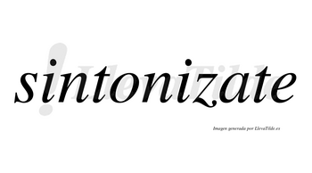 Sintonizate no lleva tilde con vocal tónica en la «a»