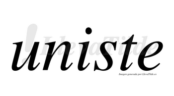 Uniste  no lleva tilde con vocal tónica en la «i»