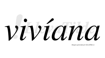 Vivíana  lleva tilde con vocal tónica en la segunda «i»