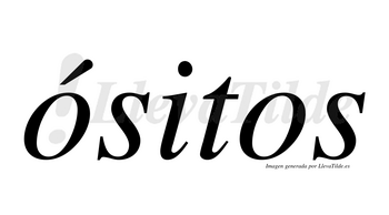 Ósitos  lleva tilde con vocal tónica en la primera «o»