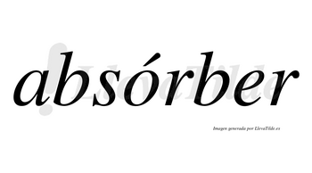 Absórber lleva tilde con vocal tónica en la «o»