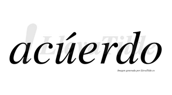 Acúerdo lleva tilde con vocal tónica en la «u»