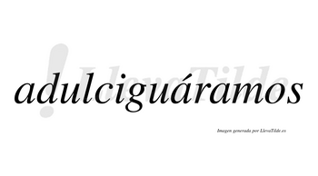 Adulciguáramos  lleva tilde con vocal tónica en la segunda «a»