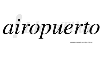 Airopuerto  no lleva tilde con vocal tónica en la «e»
