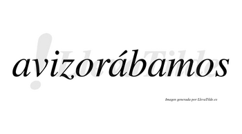 Avizorábamos  lleva tilde con vocal tónica en la segunda «a»