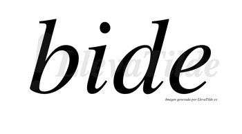 Bide no lleva tilde con vocal tónica en la «i»
