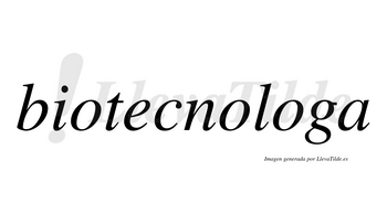 Biotecnologa no lleva tilde con vocal tónica en la tercera «o»