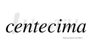 Centecima no lleva tilde con vocal tónica en la «i»