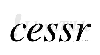 Cessr no lleva tilde con vocal tónica en la «e»