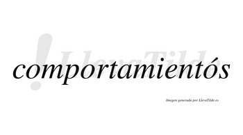 Comportamientós  lleva tilde con vocal tónica en la tercera «o»