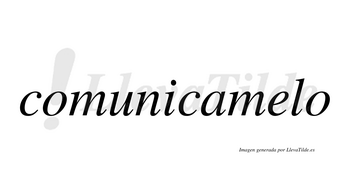 Comunicamelo  no lleva tilde con vocal tónica en la «e»