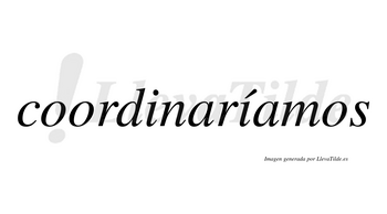 Coordinaríamos  lleva tilde con vocal tónica en la segunda «i»