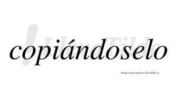 Copiándoselo  lleva tilde con vocal tónica en la «a»