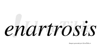 Enartrosis  no lleva tilde con vocal tónica en la «o»
