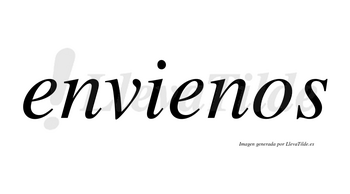 Envienos no lleva tilde con vocal tónica en la segunda «e»