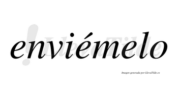Enviémelo lleva tilde con vocal tónica en la segunda «e»