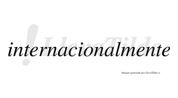 Internacional no lleva tilde con vocal tónica en la segunda «a»
