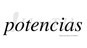 Potencias  no lleva tilde con vocal tónica en la «e»