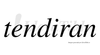 Tendiran  no lleva tilde con vocal tónica en la «i»