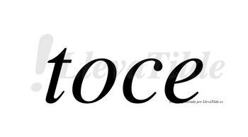 Toce no lleva tilde con vocal tónica en la «o»
