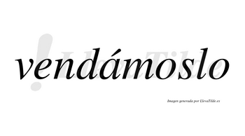 Vendámoslo  lleva tilde con vocal tónica en la «a»