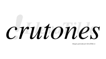 Crutones  no lleva tilde con vocal tónica en la «o»