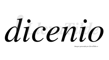 Dicenio  no lleva tilde con vocal tónica en la «e»