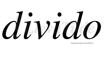 Divido no lleva tilde con vocal tónica en la segunda «i»
