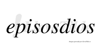 Episosdios  no lleva tilde con vocal tónica en la primera «o»