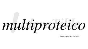 Multiproteico no lleva tilde con vocal tónica en la «e»