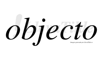 Objecto no lleva tilde con vocal tónica en la «e»