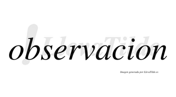 Observacion  no lleva tilde con vocal tónica en la «a»
