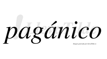 Pagánico  lleva tilde con vocal tónica en la segunda «a»