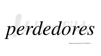 Perdedores  no lleva tilde con vocal tónica en la «o»