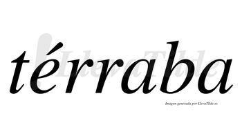 Térraba  lleva tilde con vocal tónica en la «e»