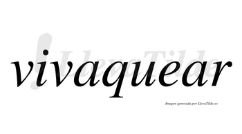 Vivaquear  no lleva tilde con vocal tónica en la segunda «a»