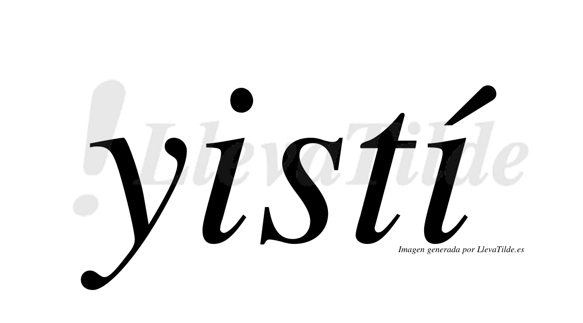 Yist ¿Lleva tilde yistí? | LlevaTilde.es