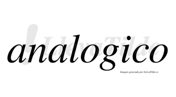 Analogico  no lleva tilde con vocal tónica en la «i»