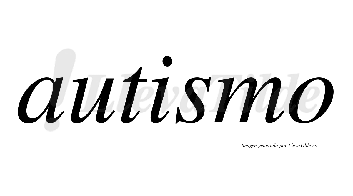 Autismo  no lleva tilde con vocal tónica en la "i"