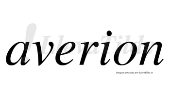 Averion no lleva tilde con vocal tónica en la «e»