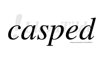 Casped no lleva tilde con vocal tónica en la «e»