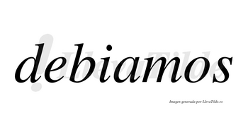 Debiamos no lleva tilde con vocal tónica en la «a»