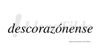 Descorazónense  lleva tilde con vocal tónica en la segunda «o»