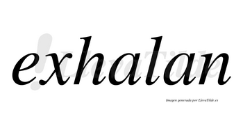 Exhalan no lleva tilde con vocal tónica en la primera «a»