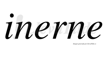Inerne no lleva tilde con vocal tónica en la primera «e»
