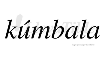 Kúmbala  lleva tilde con vocal tónica en la «u»