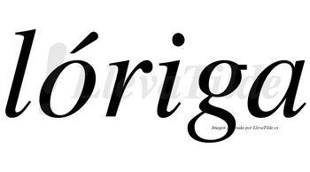 Lóriga lleva tilde con vocal tónica en la «o»
